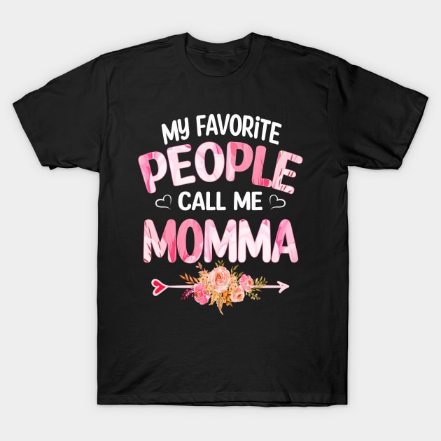 momma my favorite people call me momma T-Shirt by Bagshaw Gravity